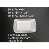 (160-117A/B/C) Rectangular Plate Porcelain White 白瓷长方盘 160-117A 6x9”,160-117B 7x10160-117C 4.75 x 7.