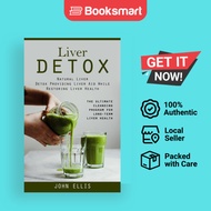 Liver Detox: Natural Liver Detox Providing Liver Aid While Restoring Liver Health (T - 9781998927982