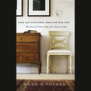 Black and White Bible, Black and Blue Wife Ruth A. Tucker