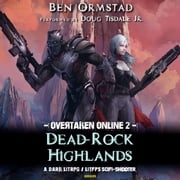 Dead-Rock Highlands: A Dark LitRPG / LitFPS SciFi-Shooter Ben Ormstad