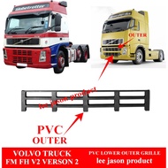 J121S14 VOLVO TRUCK FM FH V2 VERSON 2 PVC LOWER OUTER GRILLE