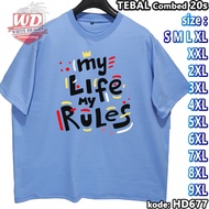 MY LIFE T-SHIRT BIG SIZE CODE HD677 JUMBO 2XL 3XL 4XL 5XL 6XL 7XL 8XL 9XL