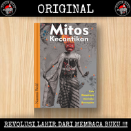 Mitos Kecantikan - Kala Kecantikan Menindas Perempuan - Naomi Wolf