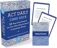 ACT Daily Card Deck: 52 Ways to Stay Present and Live Your Values Using Acceptance and Commitment Th
