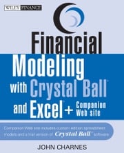 Financial Modeling with Crystal Ball and Excel John Charnes