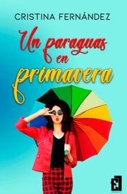 Un paraguas en primavera Cristina Fernández