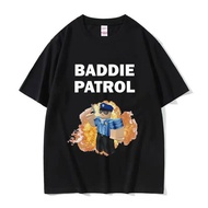 Baddie Patrol Funny Meme T-Shirt Men Women Fashion Humor Style Short Sleeve T Shirt Casual Loose 100