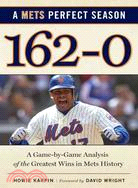 162-0 ─ A Mets Perfect Season