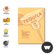 Harper Collins - Tequila Made Me Do It: 60 Tantalising "Tequila And Mezcal Cocktails"