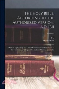 177668.The Holy Bible, According to the Authorized Version, A.D. 1611: With an Explanatory and Critical Commentary and a Revision of the Translation by Clerg