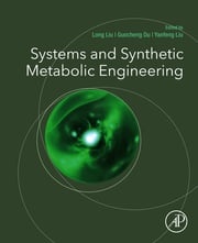 Systems and Synthetic Metabolic Engineering Yanfeng Liu