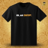 IDK, Ask AI T-Shirt Unisex Short Sleeve Cotton Baju