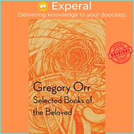 Selected Books of the Beloved by Gregory Orr (US edition, paperback)