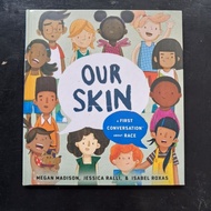 Our Skin First Conversation About Race - Megan Madison & Isabel Roxas [Picture Book HC]