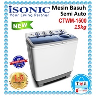 ISONIC 15.0KG SEMI AUTO WASHING MACHINE CTWM-1500