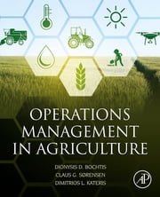 Operations Management in Agriculture Dionysis Bochtis