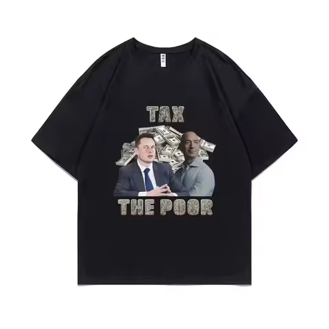 Tax The Poor- Elon Musk and Jeff Bezos Meme Graphic T-shirt Men Woman Casual Oversized Short Sleeve 