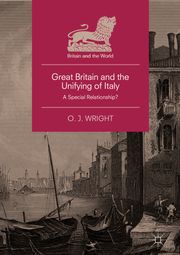 Great Britain and the Unifying of Italy O. J. Wright