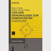 Von Der Dämonologie Zum Unbewussten: Die Transformation Der Anthropologie Um 1800