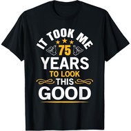 75Th Birthday Design Took Me 75 Years Old Birthday Tee Gift Unisex T-Shirt