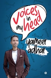 Voices in my Head Yameer Adhar