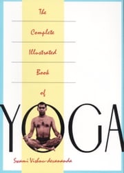 The Complete Illustrated Book of Yoga Swami Vishnu Devananda