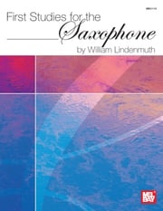 First Studies for the Saxophone William Lindenmuth