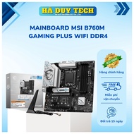 MAINBOARD MSI B760M GAMING PLUS WIFI DDR4 - Genuine - 36T warranty - Ha Duy Tech