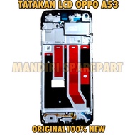 TERBARU Tatakan Lcd Oppo A53 New Frame Lcd Oppo A53