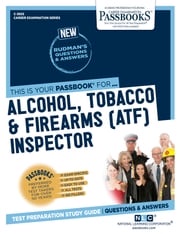 Alcohol, Tobacco &amp; Firearms (ATF) Inspector National Learning Corporation
