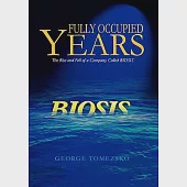 Fully Occupied Years: The Rise and Fall of a Company Called Biosis