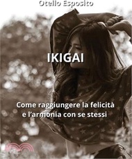 16024.Ikigai: Come raggiungere la felicità e l'armonia con se stessi