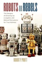 Robots or Rebels Robert P. Pruitt