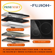 FUJIOH FH-ID5230 INDUCTION HOB + FUJIOH FR-MS1990 / FR-MS2390 R/V 900MM SUPERSLIM COOKER HOOD + 1 YE