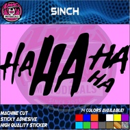 HaHaHaHa Sticker for Motorcycle or Car - 5inch Machine Cut, High Quality Materials