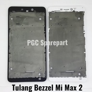 Frame Bezzel Tulang Tengah Xiaomi Mi Max 2 - Bezel Dudukan LCD Mesin
