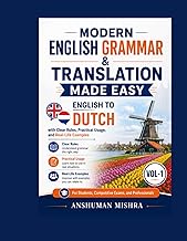 Modern English Grammar & Translation Made Easy VOL-1: English to Dutch with Clear Rules, Practical U
