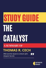 Study guide of The Catalyst by Thomas R. Cech ( Keynote reads ) Keynote reads