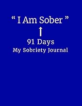 I Am Sober: 91 Days – My Sobriety Journal