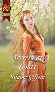 Secrets At Court (Mills &amp; Boon Historical) (Royal Weddings, Book 1) Blythe Gifford