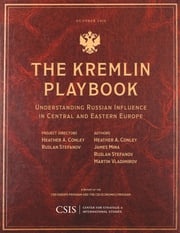 The Kremlin Playbook Heather A. Conley