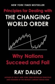 Principles for Dealing with the Changing World Order  by Dalio Ray