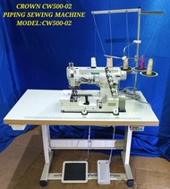 MACHINE/ CROWN MODEL: CW500-02 PIPING SEWING MACHINE