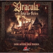 Dracula und der Zirkel der Sieben, Folge 8: Der Atem des Todes Marc Freund