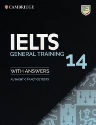 CAMBRIDGE IELTS 14 : GENERAL TRAINING (STUDENT'S BOOK WITH ANSWERS) BY DKTODAY