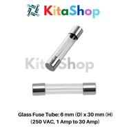 Glass Fuse Tube , Long : 6 mm (D) x 30 mm (H) (250 VAC, 1 Amp to 30 Amp)