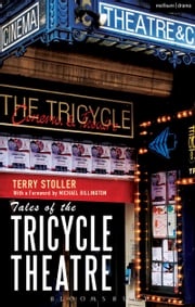 Tales of the Tricycle Theatre Terry Stoller