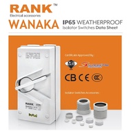 RANK WANAKA SIRIM 3P/4P* 20A/35A/63A IP65 WEATHERPROOF Isolator Switches