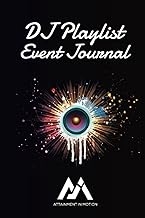 DJ Playlist Event Journal For Professional Disc Jockeys & Musicians: Capture Song Requests, Importan