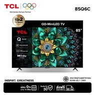 [NEW 2025] TCL ทีวี 85 นิ้ว 4K Mini QLED Google TV รุ่น 85Q6C Matte HVA Panel ระบบปฏิบัติการ Google/